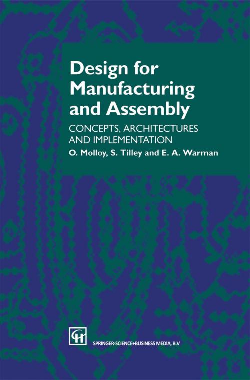 Cover of the book Design for Manufacturing and Assembly by O. Molloy, E.A. Warman, S. Tilley, Springer US