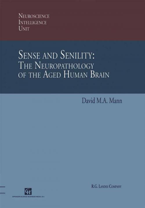 Cover of the book Sense and Senility: The Neuropathology of the Aged Human Brain by David M.A. Mann, Springer US