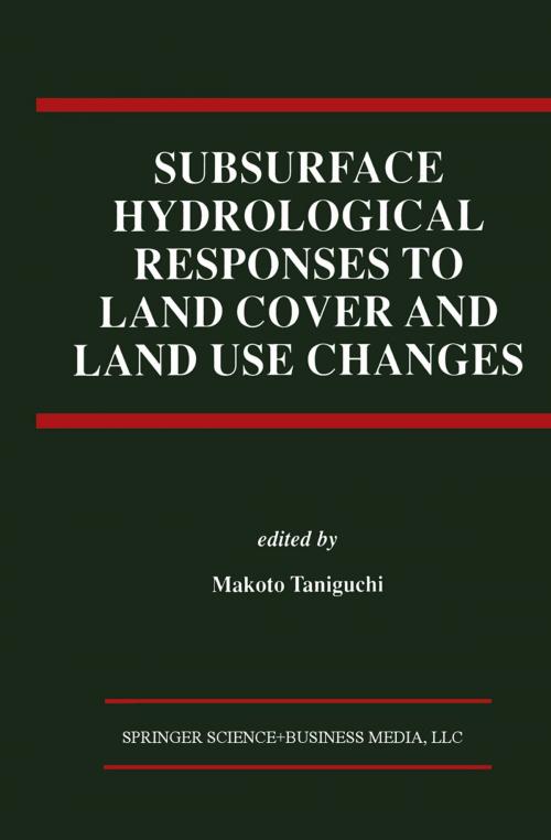 Cover of the book Subsurface Hydrological Responses to Land Cover and Land Use Changes by , Springer US