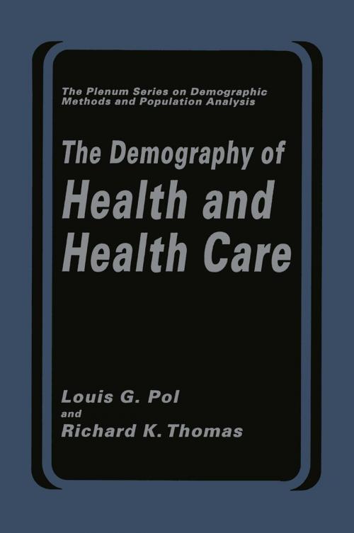 Cover of the book The Demography of Health and Health Care by Louis G. Pol, Richard K. Thomas, Springer US