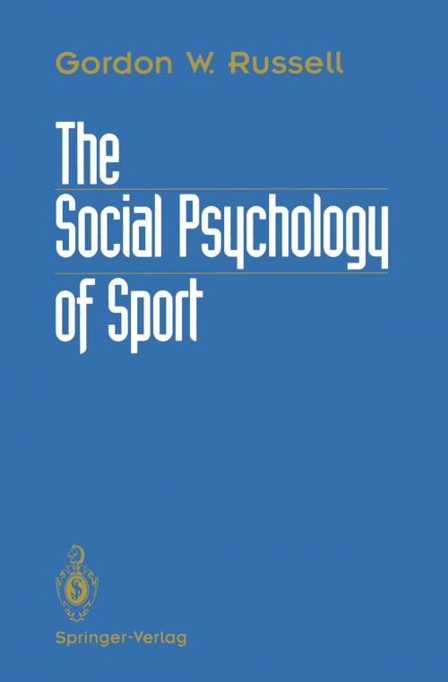 Cover of the book The Social Psychology of Sport by Gordon W. Russell, Springer New York