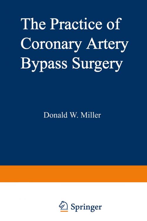 Cover of the book The Practice of Coronary Artery Bypass Surgery by D. Miller, Springer US