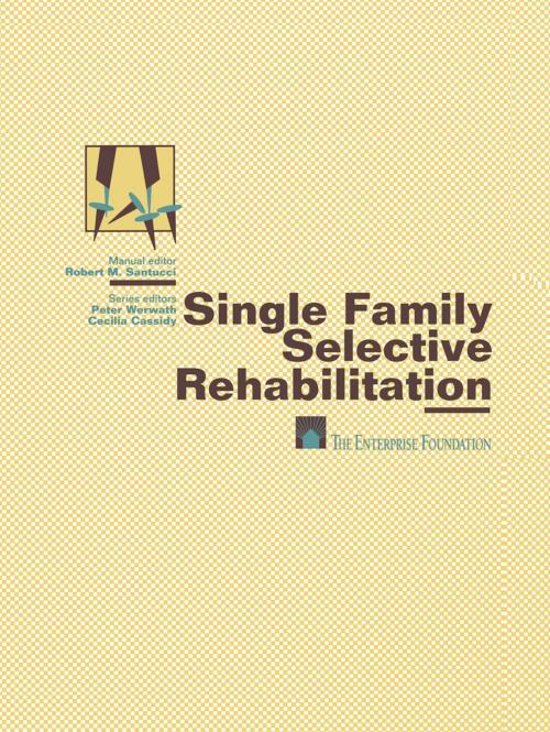 Cover of the book Single Family Selective Rehabilitation by Enterprise Foundation Staff, Springer US