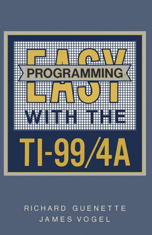 Cover of the book Easy Programming with the TI-99/4A by Richard Guenette, Birkhäuser Boston
