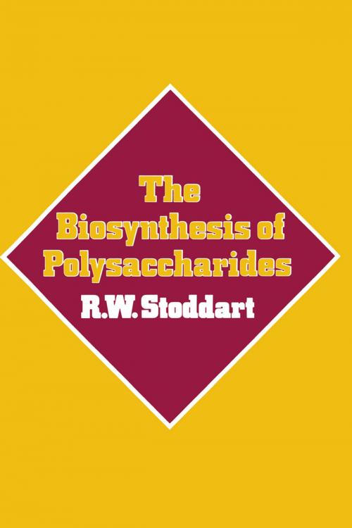 Cover of the book The Biosynthesis of Polysaccharides by R. W. Stoddart, Springer US