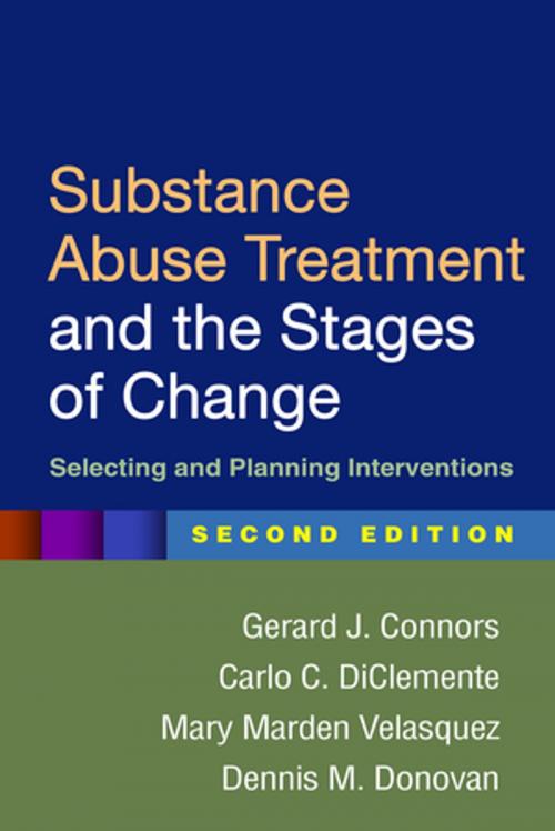 Cover of the book Substance Abuse Treatment and the Stages of Change, Second Edition by Gerard J. Connors, PhD, Carlo C. DiClemente, PhD, ABPP, Mary Marden Velasquez, PhD, Dennis M. Donovan, PhD, Guilford Publications