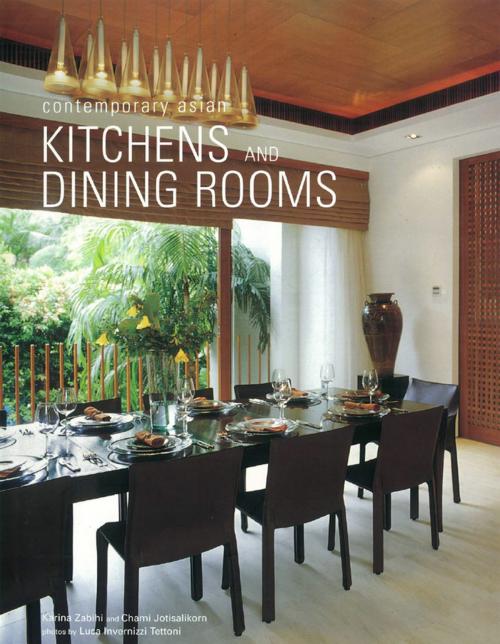 Cover of the book Contemporary Asian Kitchens and Dining Rooms by Chami Jotisalikorn, Karina Zabihi, Tuttle Publishing