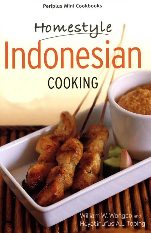 Cover of the book Mini Homestyle Indonesian Cooking by Hayatinufus A. L. Tobing, William W. Wongso, Tuttle Publishing