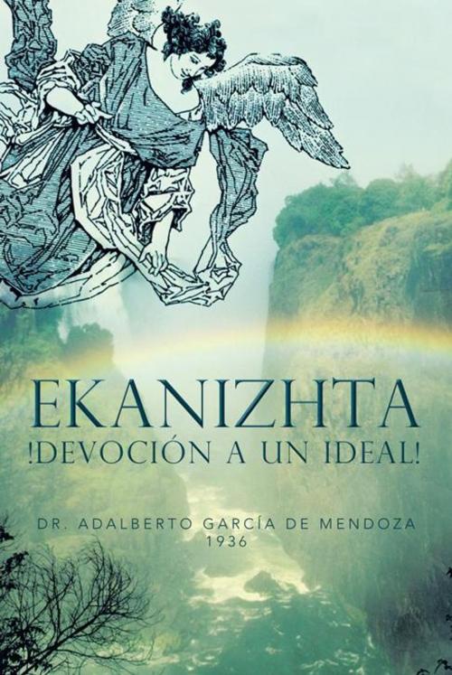 Cover of the book Ekanizhta by DR. ADALBERTO GARCÍA DE MENDOZA, Palibrio