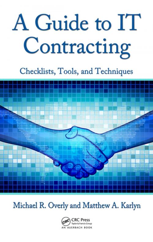 Cover of the book A Guide to IT Contracting by Matthew A. Karlyn, Michael R. Overly, CRC Press