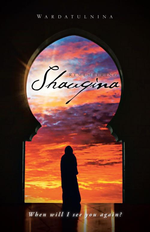 Cover of the book Remembering Shauqina by Wardatulnina, Partridge Publishing Singapore