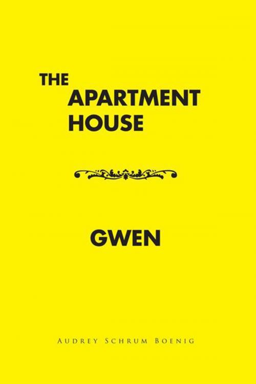 Cover of the book The Apartment House/ Gwen by Audrey Schrum Boenig, Trafford Publishing