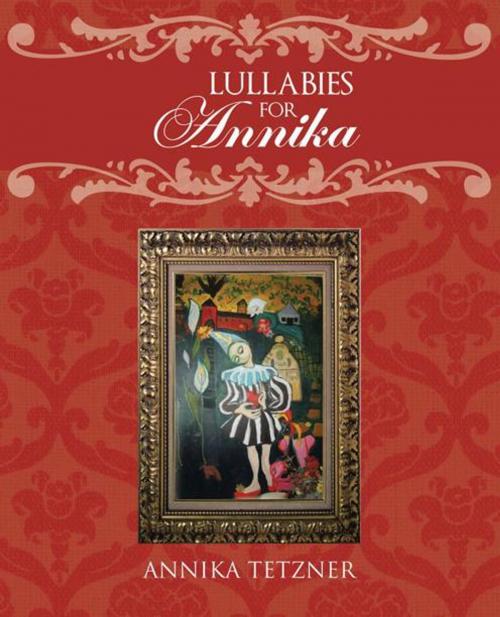 Cover of the book Lullabies for Annika by Annika Tetzner, Trafford Publishing