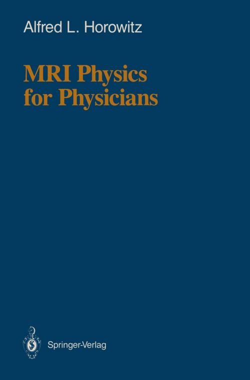Cover of the book MRI Physics for Physicians by Alfred L. Horowitz, Springer New York