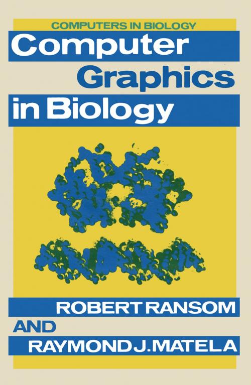 Cover of the book Computer Graphics in Biology by Raymond J. Matela, Robert Ransom, Springer US