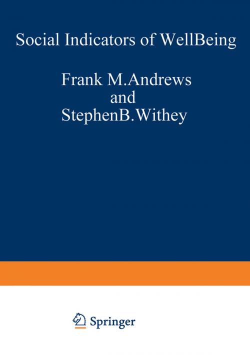 Cover of the book Social Indicators of Well-Being by Frank M. Andrews, Stephen B. Withey, Springer US