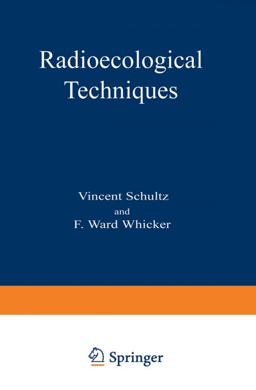 Cover of the book Radioecological Techniques by Vincent Schultz, F. Ward Whicker, Springer US