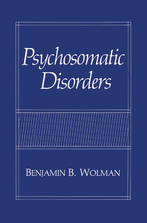 Cover of the book Psychosomatic Disorders by Benjamin B. Wolman, Springer US