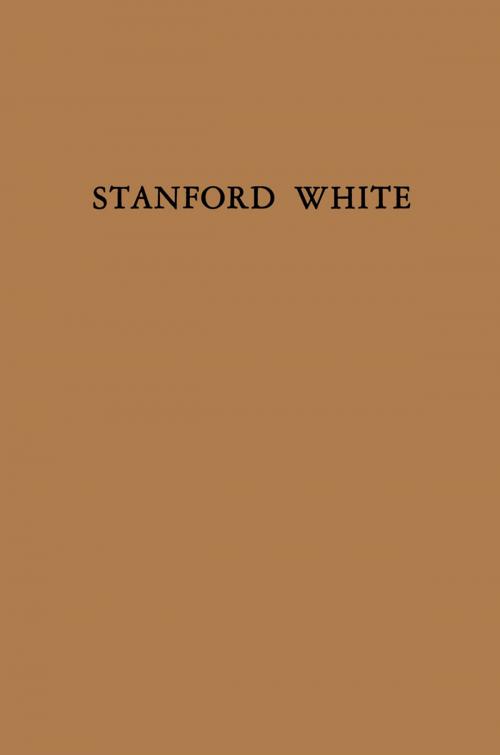 Cover of the book Stanford White by Charles C. Baldwin, Springer US