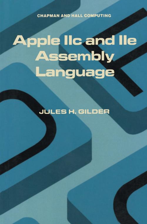 Cover of the book Apple IIc and IIe Assembly Language by Jules H. Gilder, Springer US