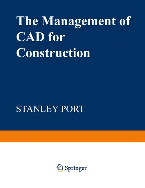 Cover of the book The Management of CAD for Construction by Stanley Port, Springer US