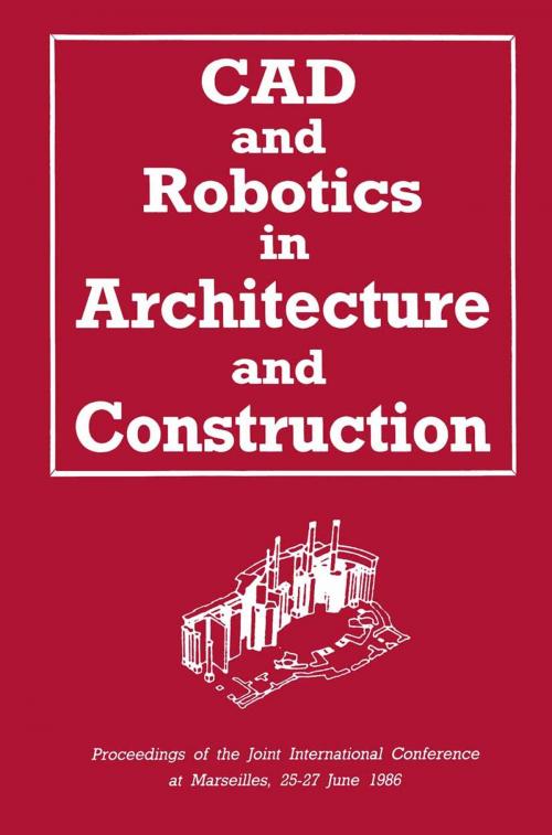 Cover of the book CAD and Robotics in Architecture and Construction by L. M. Swerdloff, C. F. Earl, O. Akin, Y. Hasegawa, S. Kikuchi, J. Weeks, A. H. Bridges, N. Kano, M.-C. Wanner, A. Bijl, U. Flemming, M. Skibniewski, J. L. Crowley, S. Suzuki, W. L. Whittaker, I. J. Oppenheim, T. Yoshida, R. Kangari, M. Rychener, M. Saito, L. Koskela, J.-C. Robert, P. Derrington, H.-R. Oeser, N. Tanaka, T. Ueno, A. C. Harfmann, D. R. Rehak, S. Pithavadian, B. Dave, K. Kahkönen, T. Ochi, C.-C. Chen, W. T. Keirouz, C. Abel, A. Polistina, E. Bandari, C. Hendrickson, R. F. Woodbury, J. Salokivi, K. Banno, P. J. Drazan, G. Schmitt, A. H. Slocum, R. Coyne, B. Motazed, K. Arai, R. Hynynen, Y. E. Kalay, J. Maeda, R. Krishnamurti, M. Kallavuo, T. Glavin, Springer US