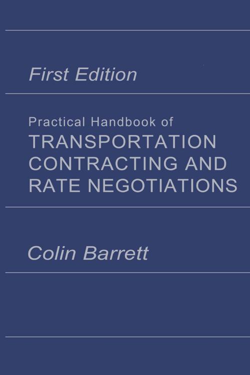 Cover of the book Practical Handbook of Transportation Contracting and Rate Negotiations by Colin. Barrett, Springer US