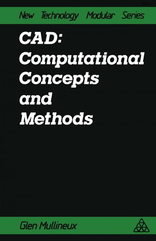 Cover of the book CAD: Computational Concepts and Methods by Glen. Mullineux, Springer US