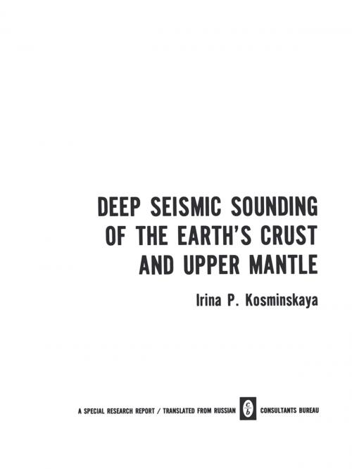 Cover of the book Deep Seismic Sounding of the Earth’s Crust and Upper Mantle by Irina P. Kosminskaya, Springer US