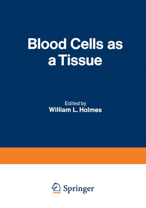 Cover of the book Blood Cells as a Tissue by William L. Holmes, Springer US