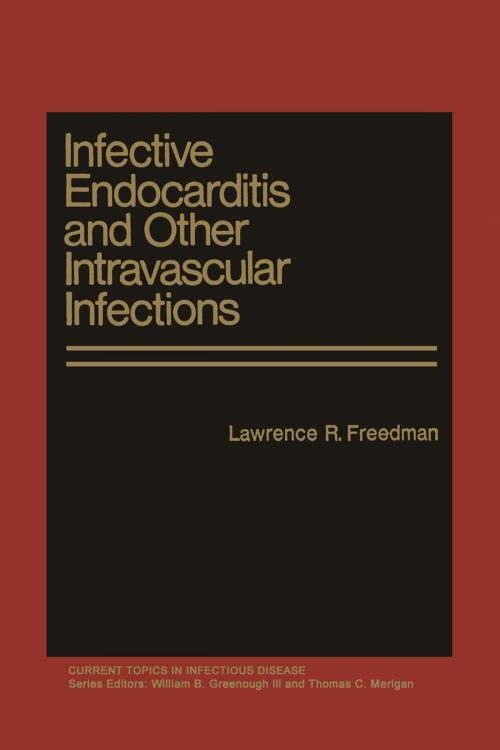 Cover of the book Infective Endocarditis and Other Intravascular Infections by Lawrence R. Freedman, Springer US