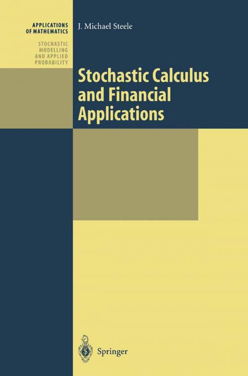 Cover of the book Stochastic Calculus and Financial Applications by J. Michael Steele, Springer New York