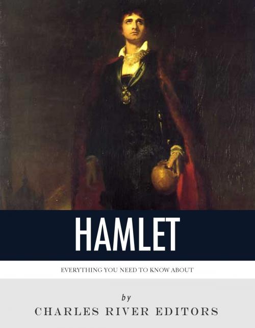 Cover of the book Everything You Need to Know About Hamlet by Charles River Editors, Charles River Editors