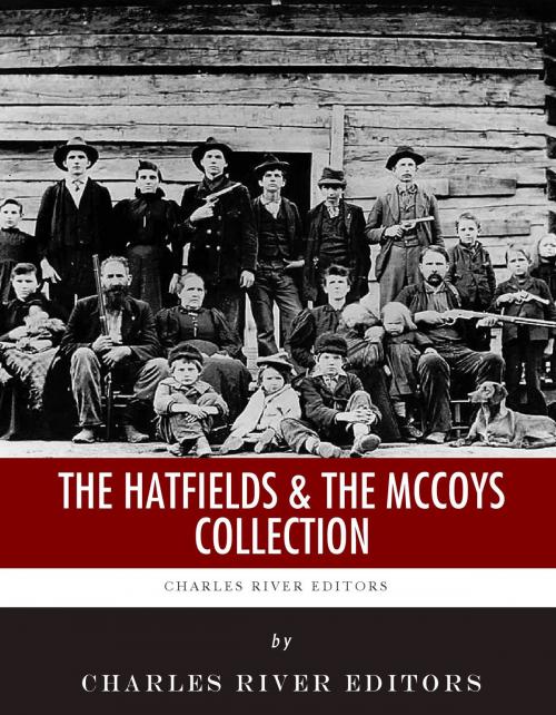 Cover of the book The Hatfields and The McCoys Collection by Charles River Editors, Charles River Editors