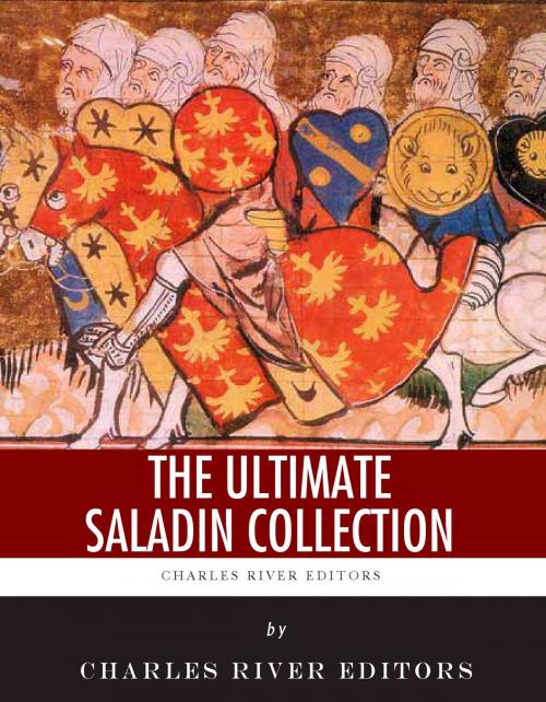 Cover of the book The Ultimate Saladin Collection by Charles River Editors, Charles River Editors, Stanley Lane-Poole