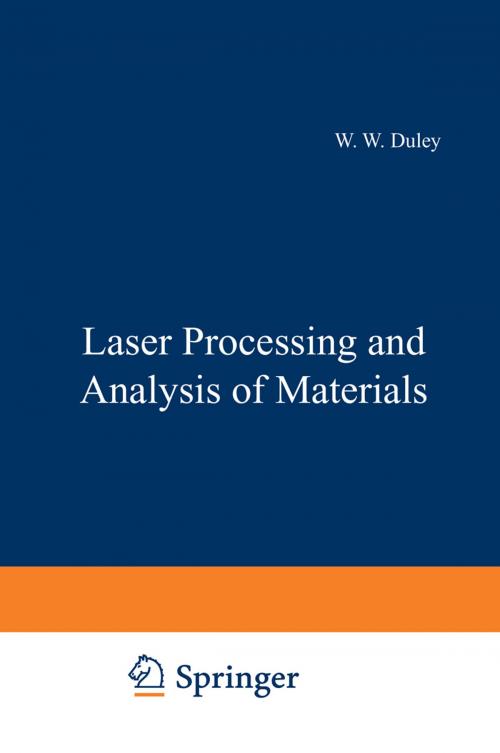 Cover of the book Laser Processing and Analysis of Materials by Walter W. Duley, Springer US