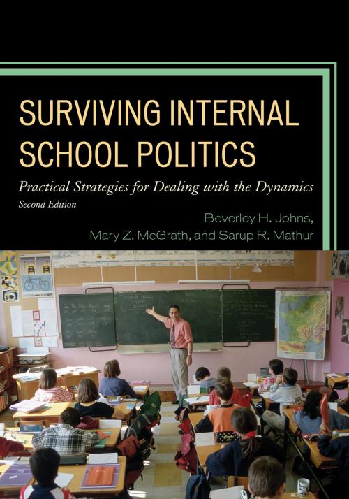 Cover of the book Surviving Internal School Politics by Beverley H. Johns, Sarup R. Mathur, Mary Z. McGrath, R&L Education