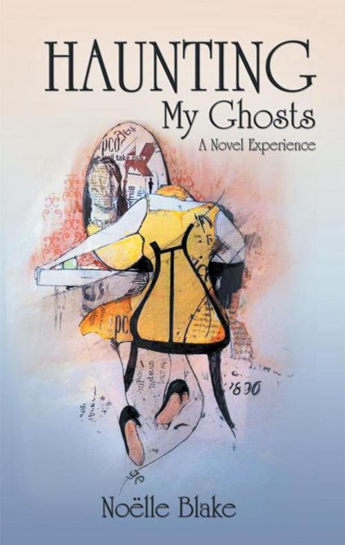 Cover of the book Haunting My Ghosts by Noëlle Blake, iUniverse