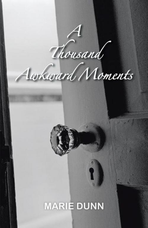 Cover of the book A Thousand Awkward Moments by Marie Dunn, iUniverse