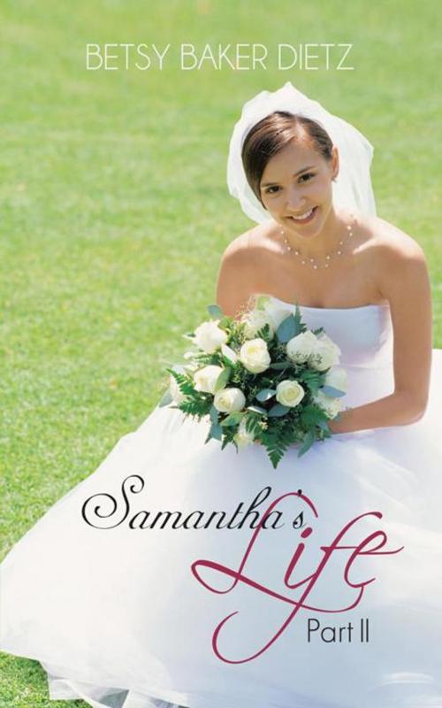 Cover of the book Samantha's Life Part Ii by Betsy Baker Dietz, iUniverse