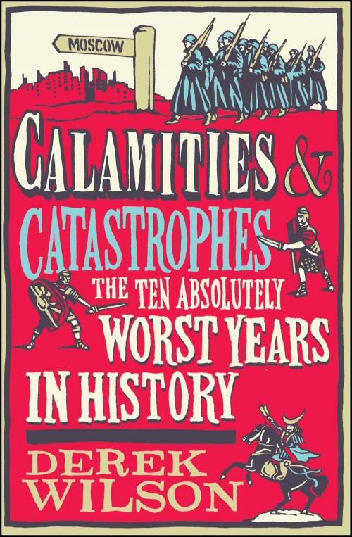 Cover of the book Calamities & Catastrophes by Derek Wilson, Atria Books/Marble Arch Press