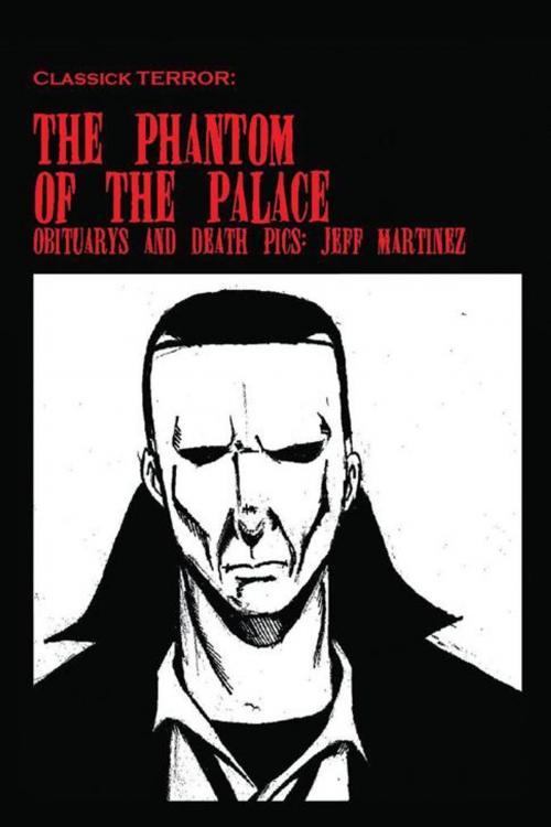 Cover of the book The Phantom of the Palace by Jeff Martinez, AuthorHouse