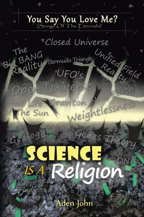 Cover of the book Science Is a Religion by Aden John, AuthorHouse UK