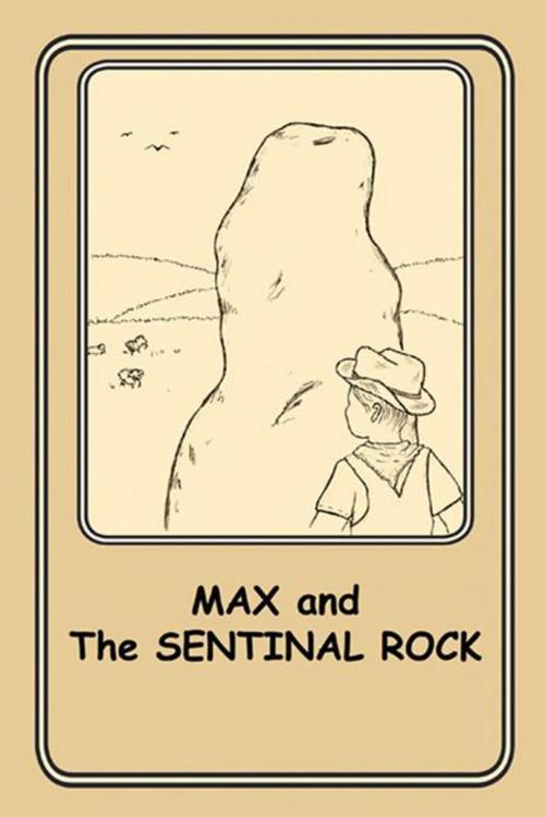 Cover of the book Max and the Sentinel Rock by Joann Ellen Sisco, AuthorHouse