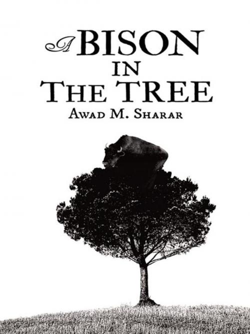 Cover of the book A Bison in the Tree by Awad M. Sharar, AuthorHouse