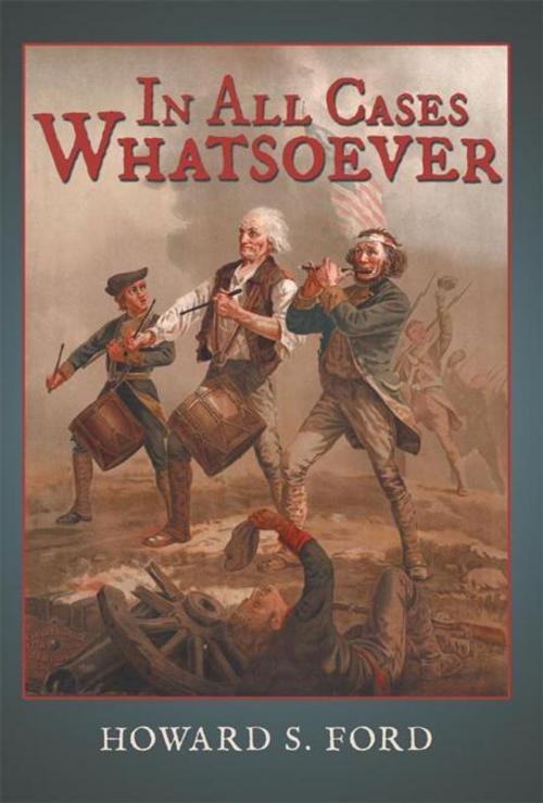 Cover of the book In All Cases Whatsoever by Howard S. Ford, AuthorHouse