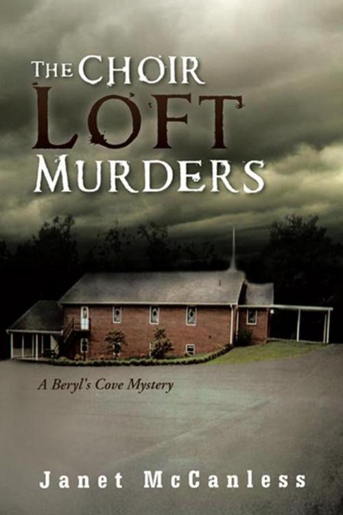 Cover of the book The Choir Loft Murders by Janet McCanless, AuthorHouse