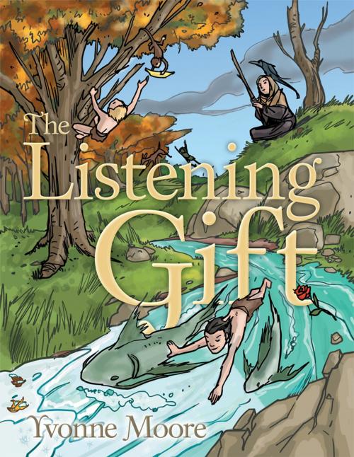 Cover of the book The Listening Gift by Yvonne Moore, AuthorHouse
