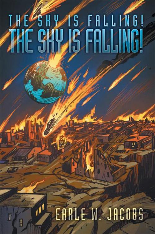 Cover of the book The Sky Is Falling! the Sky Is Falling! by Earle W. Jacobs, AuthorHouse