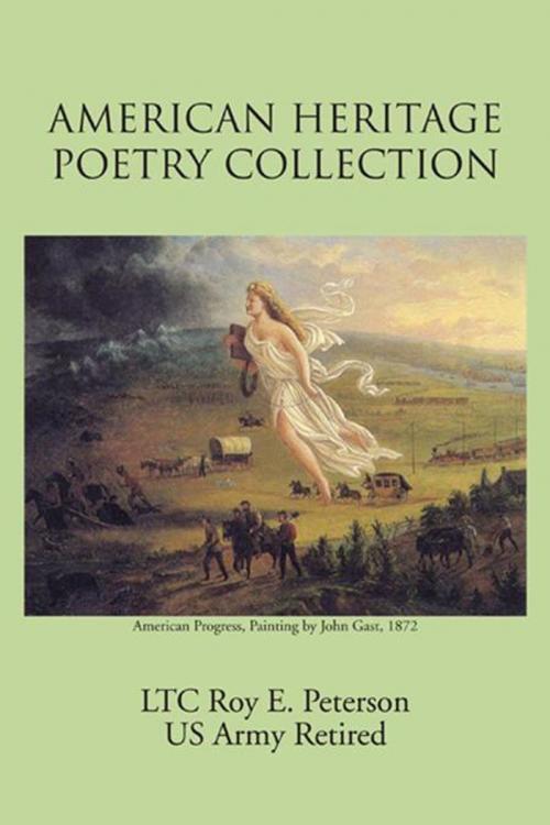 Cover of the book American Heritage Poetry Collection by LTC Roy E. Peterson, AuthorHouse